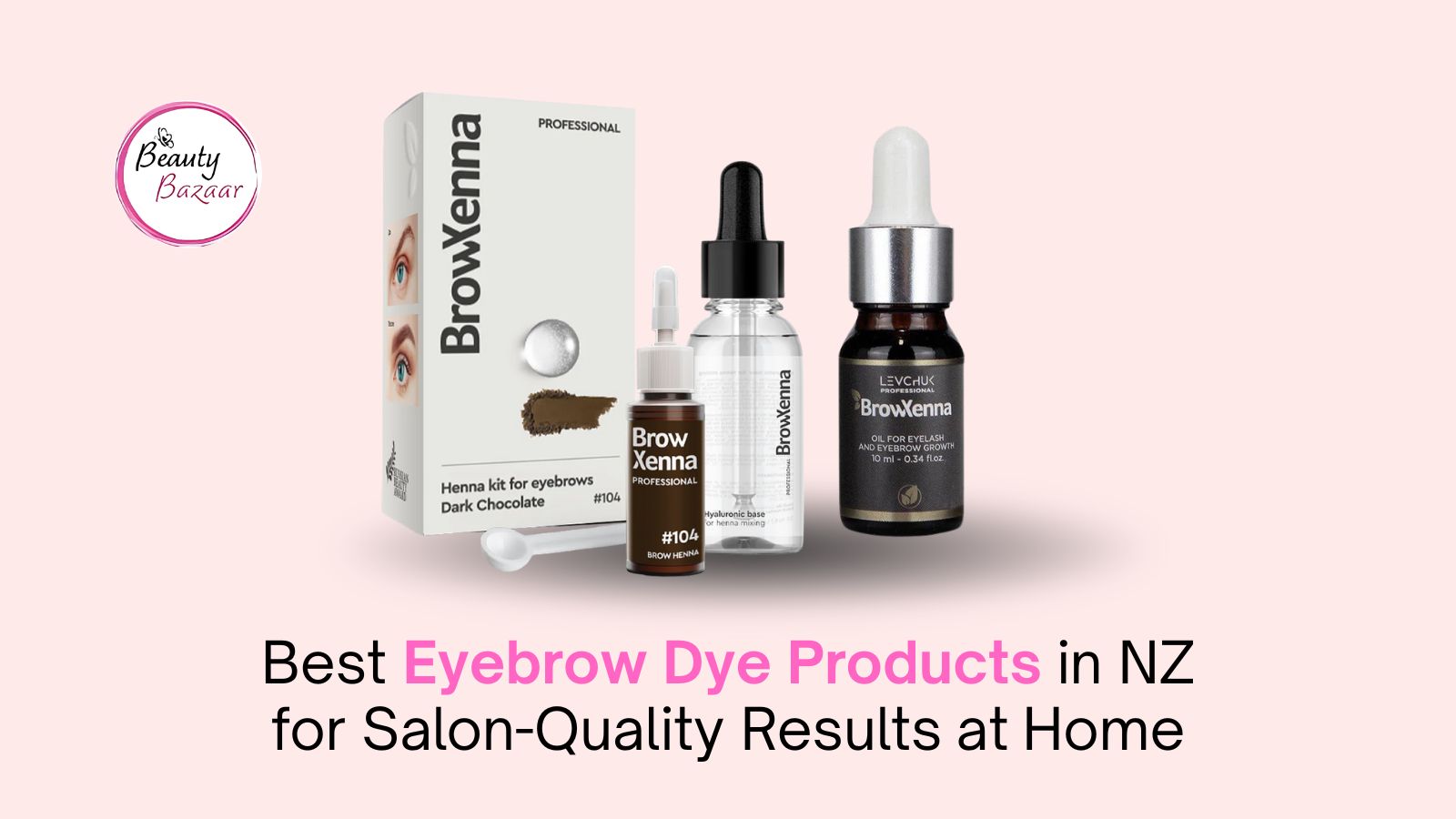 Best Eyebrow Dye Products in NZ for Salon-Quality Results at Home