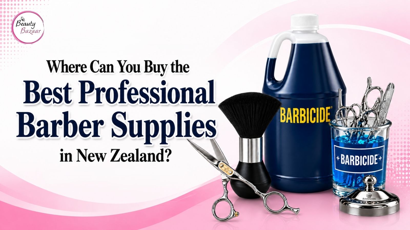 Where Can You Buy the Best Professional Barber Supplies in New Zealand? A Complete Guide to Barber Tools & Equipment