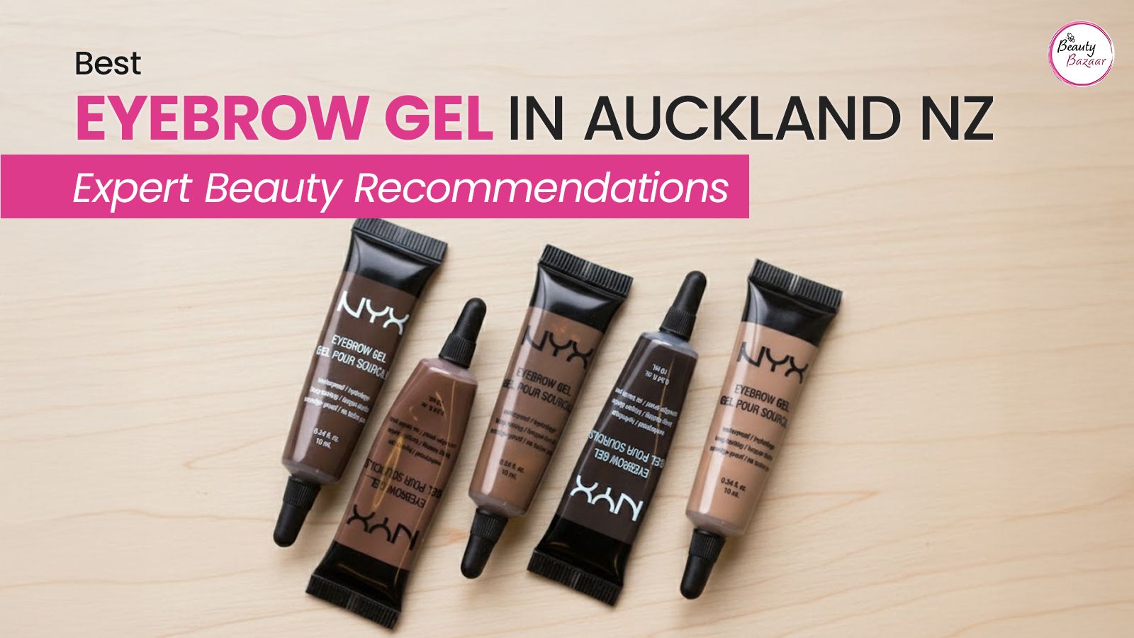 Best Eyebrow Gel in Auckland NZ – Expert Beauty Recommendations
