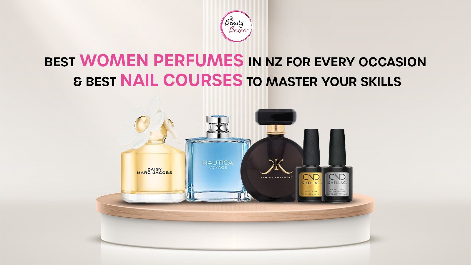 Best Women Perfumes in NZ for Every Occasion & Best Nail Courses to Master Your Skills